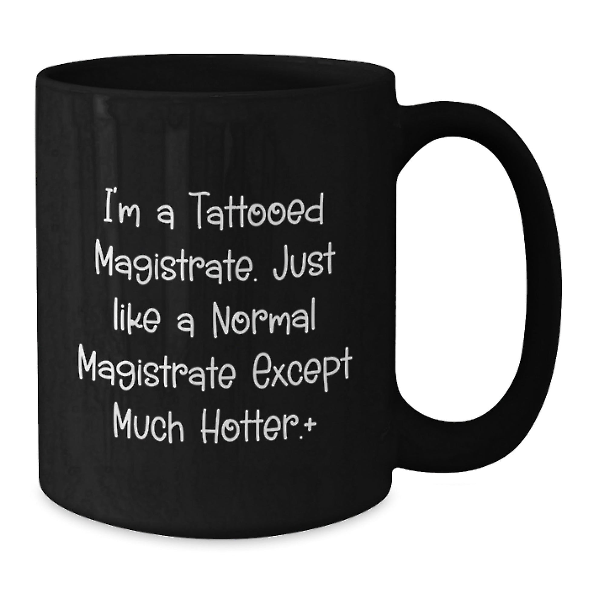 Funny Magistrate Gifts - I'm A Tattooed Magistrate... Black Coffee Mug for Birthday, Gifts from Friends to Coworkers - The Buy Boom