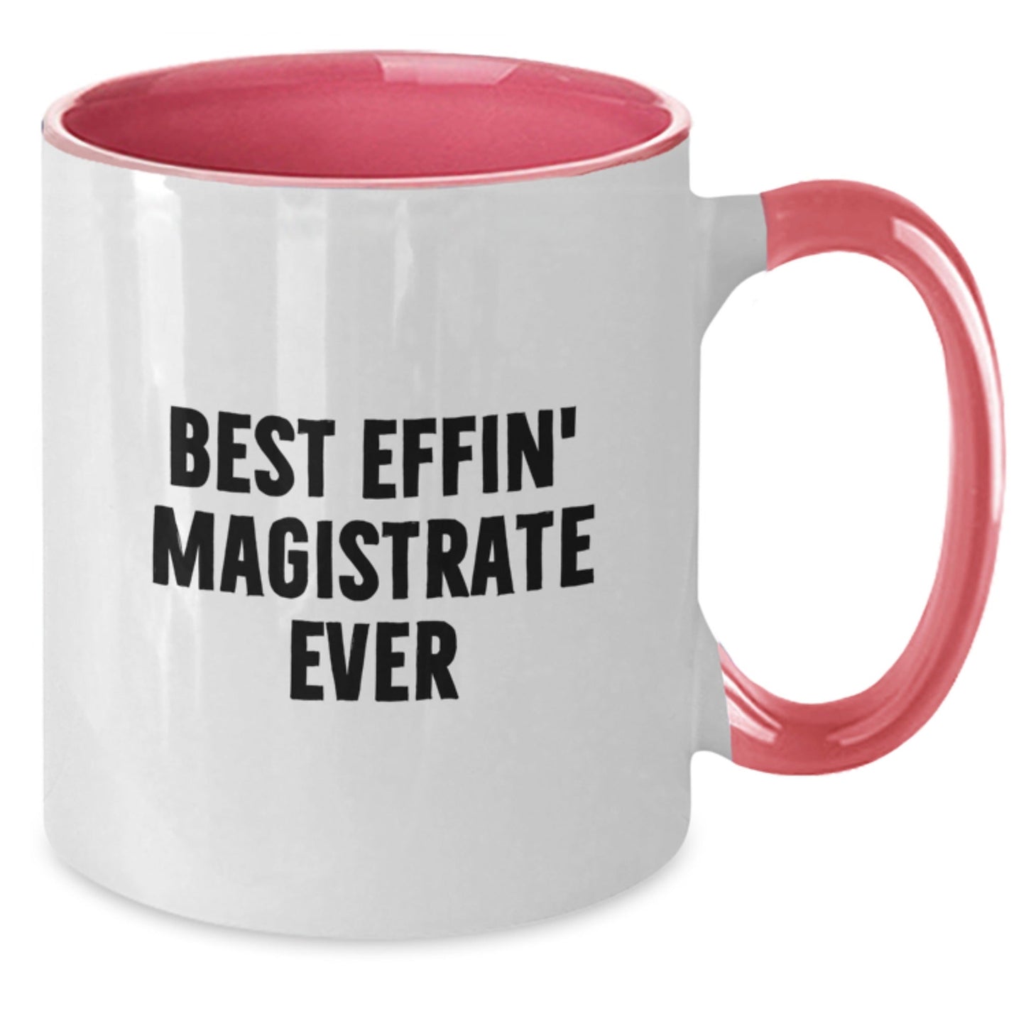 Funny Magistrate Quotes Gifts from Friends for Best Effin' Magistrate Ever, Two Tone Coffee Mug for Graduation - The Buy Boom