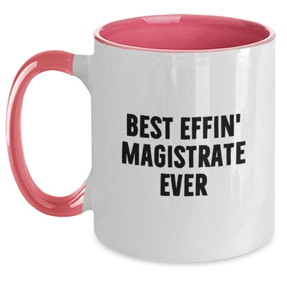 Funny Magistrate Quotes Gifts from Friends for Best Effin' Magistrate Ever, Two Tone Coffee Mug for Graduation - The Buy Boom