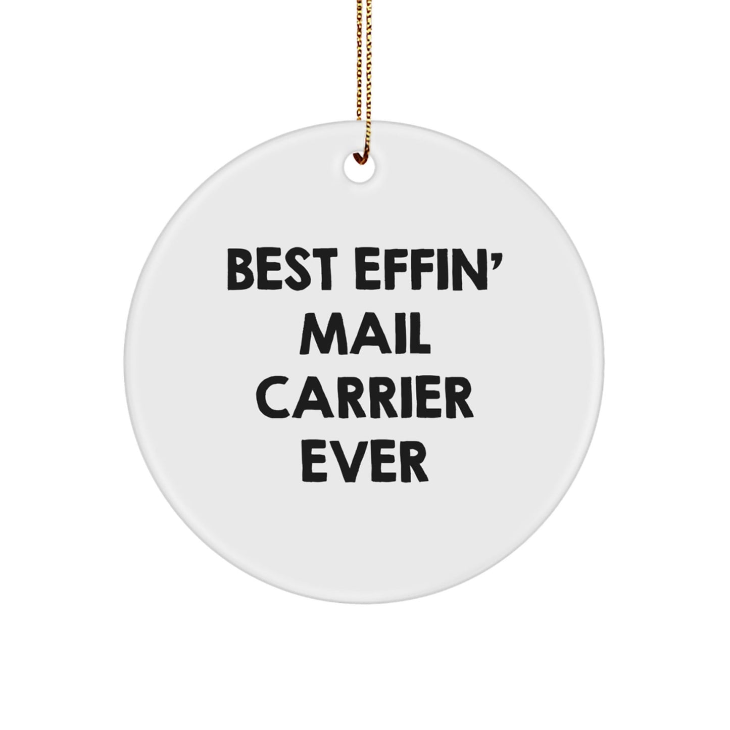 Funny Mail Carrier Christmas Unique Gifts for Friends from Family - Best 'Effin' Mail Carrier Ever Circle Ornament - The Buy Boom