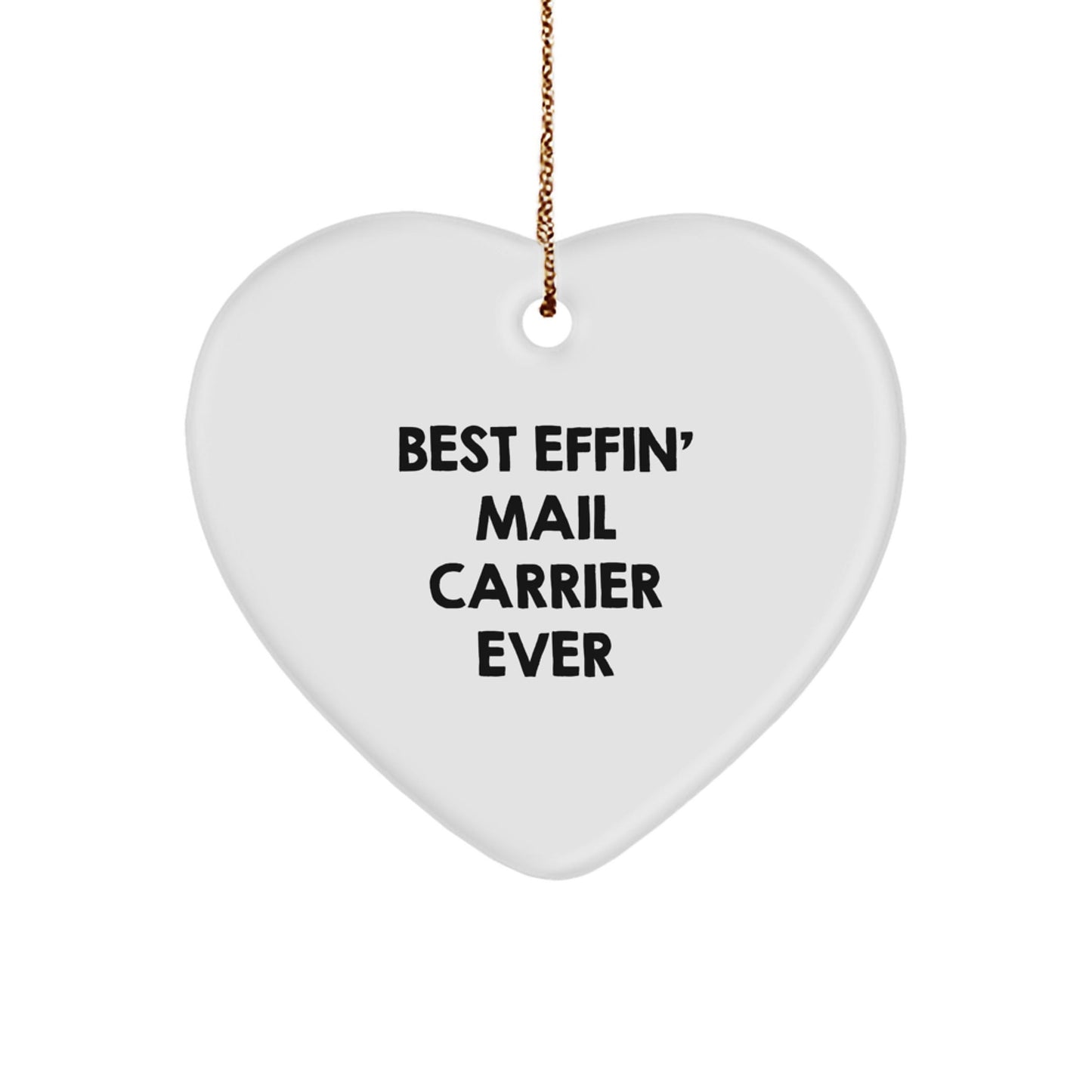 Funny Mail Carrier Gifts for Christmas - 'Best Effin' Mail Carrier Ever' Heart Ornament from Friends - The Buy Boom