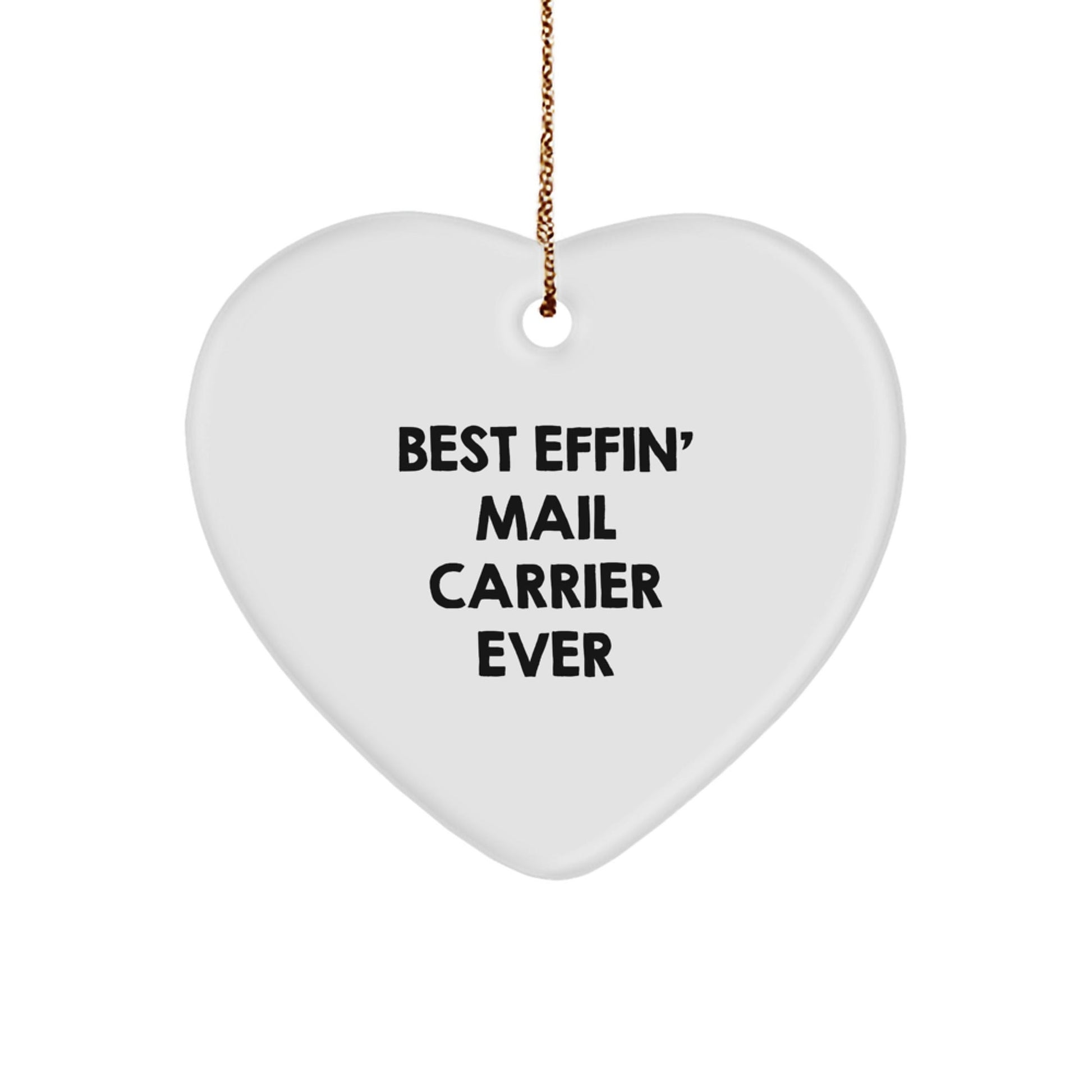 Funny Mail Carrier Gifts for Christmas - 'Best Effin' Mail Carrier Ever' Heart Ornament from Friends - The Buy Boom