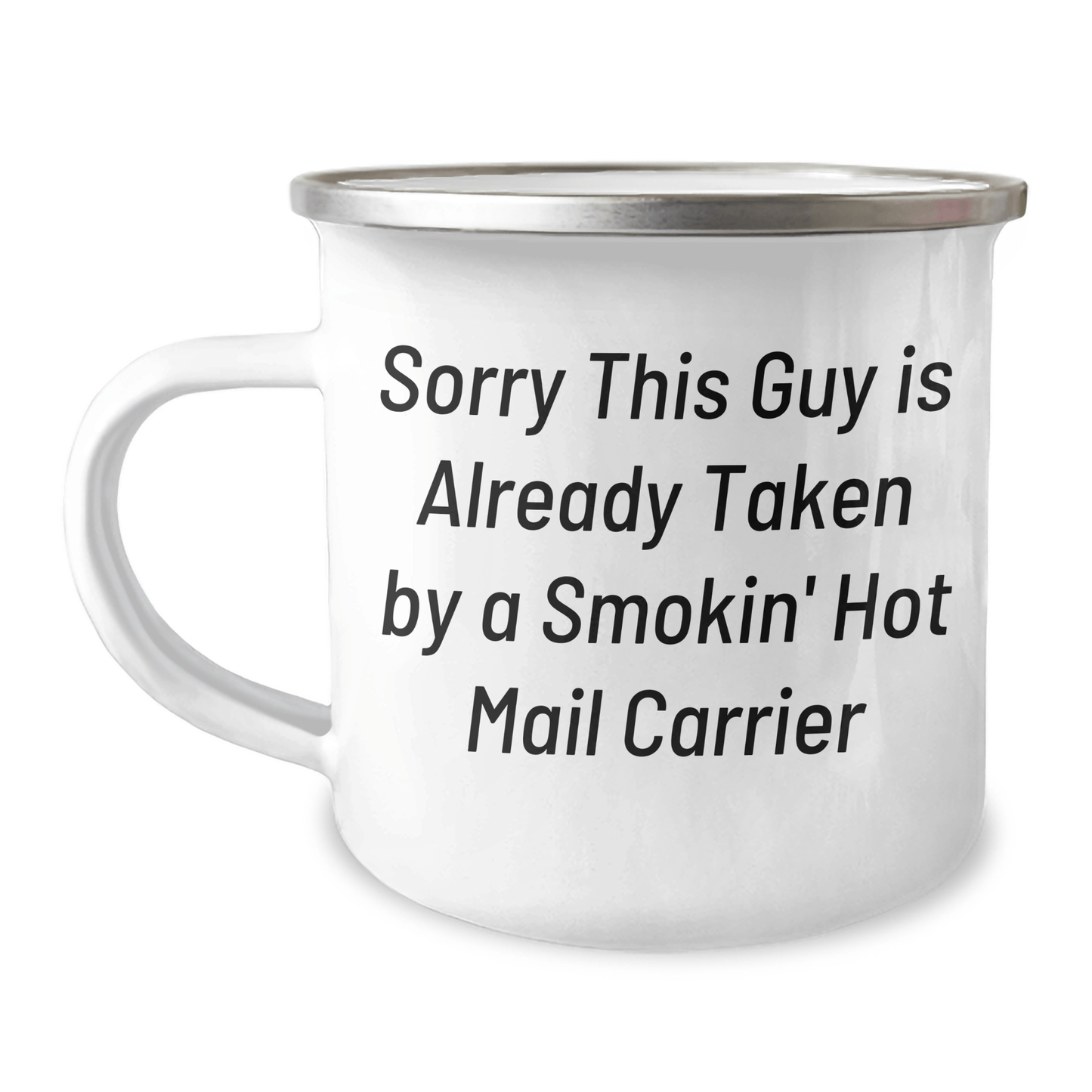 Funny Mail Carrier Gifts for Him, Sorry This Guy Is Already Taken By A Smokin' Hot Mail Carrier Stainless Steel Camping Mug, Ideal Gift for Father's Day from Family - The Buy Boom