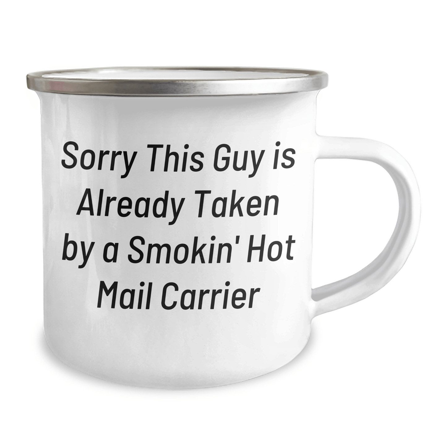 Funny Mail Carrier Gifts for Him, Sorry This Guy Is Already Taken By A Smokin' Hot Mail Carrier Stainless Steel Camping Mug, Ideal Gift for Father's Day from Family - The Buy Boom
