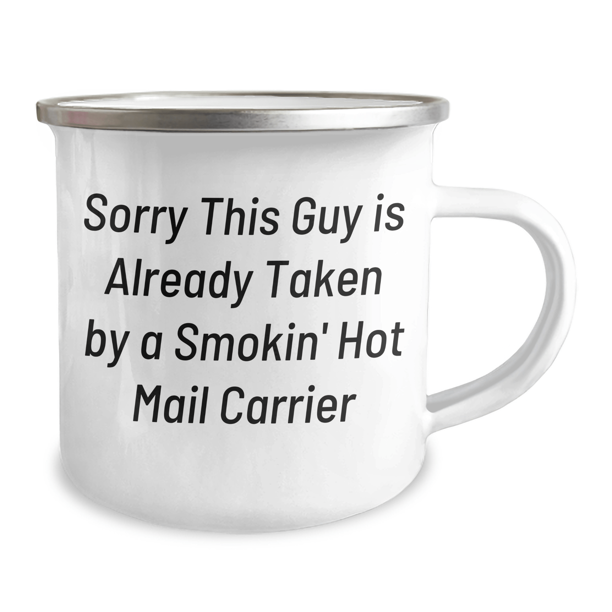 Funny Mail Carrier Gifts for Him, Sorry This Guy Is Already Taken By A Smokin' Hot Mail Carrier Stainless Steel Camping Mug, Ideal Gift for Father's Day from Family - The Buy Boom