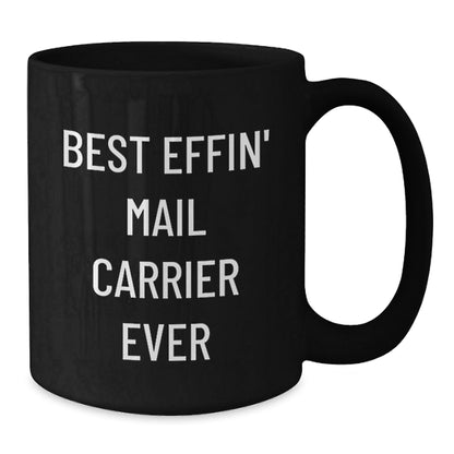 Funny Mail Carrier Gifts for Mail Carrier Men from Friends - Christmas Unique Best Effin' Mail Carrier Ever Black Coffee Mug - The Buy Boom