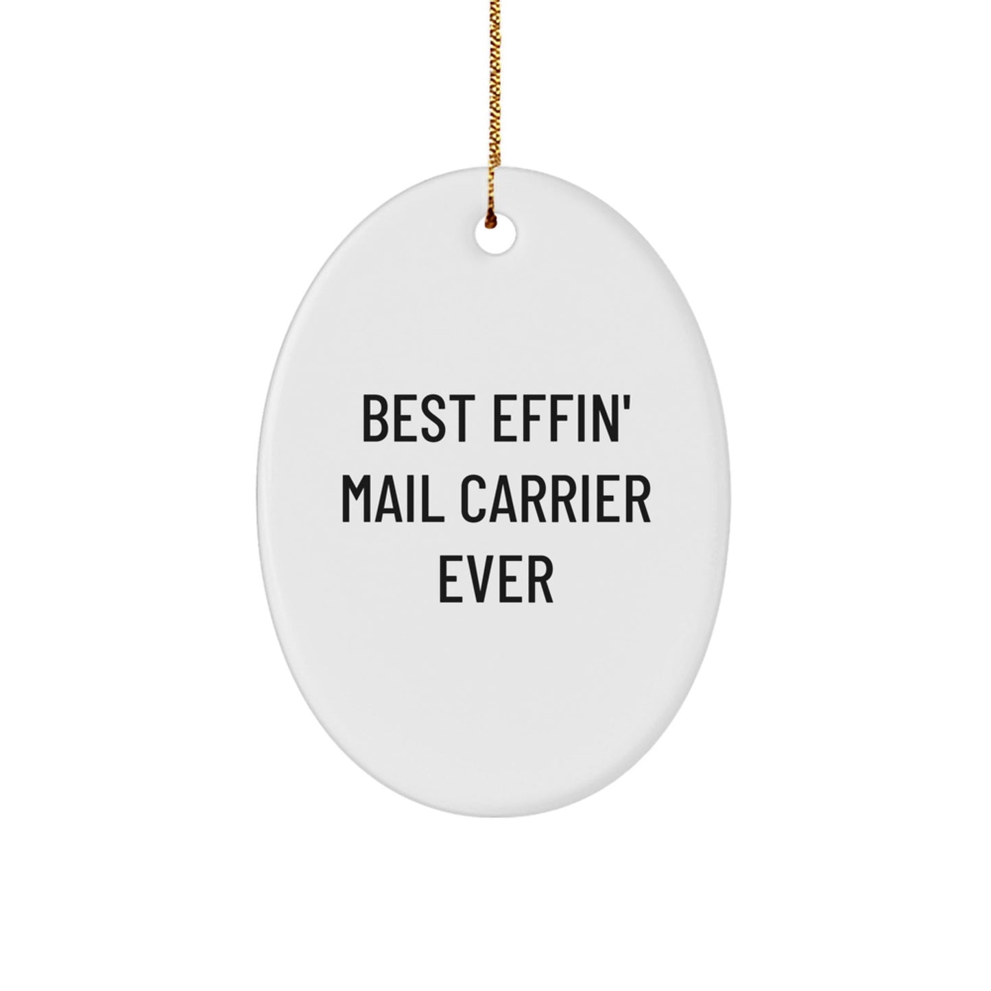 Funny Mail Carrier Gifts for Men, Best Effin' Mail Carrier Ever Oval Ornament, Unique Christmas Unique Gifts from Friends or Family - The Buy Boom