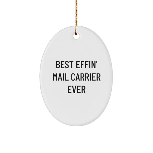 Funny Mail Carrier Gifts for Men, Best Effin' Mail Carrier Ever Oval Ornament, Unique Christmas Unique Gifts from Friends or Family - The Buy Boom