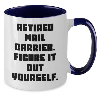 Funny Mail Carrier Gifts for Men from Friends - Retired Mail Carrier Figure It Out Yourself Two Tone Coffee Mug for Graduation - The Buy Boom