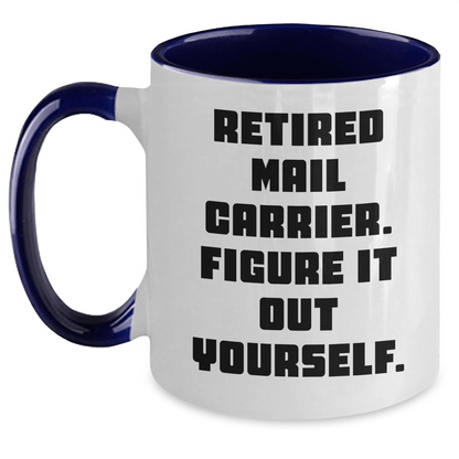 Funny Mail Carrier Gifts for Men from Friends - Retired Mail Carrier Figure It Out Yourself Two Tone Coffee Mug for Graduation - The Buy Boom