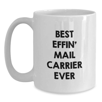 Funny Mail Carrier Gifts for Men White Coffee Mug, Best Effin' Mail Carrier Ever, Christmas Unique Gift - The Buy Boom