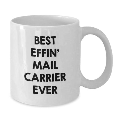 Funny Mail Carrier Gifts for Men White Coffee Mug, Best Effin' Mail Carrier Ever, Christmas Unique Gift - The Buy Boom