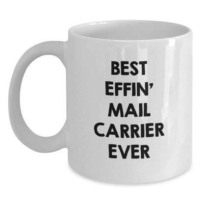 Funny Mail Carrier Gifts for Men White Coffee Mug, Best Effin' Mail Carrier Ever, Christmas Unique Gift - The Buy Boom
