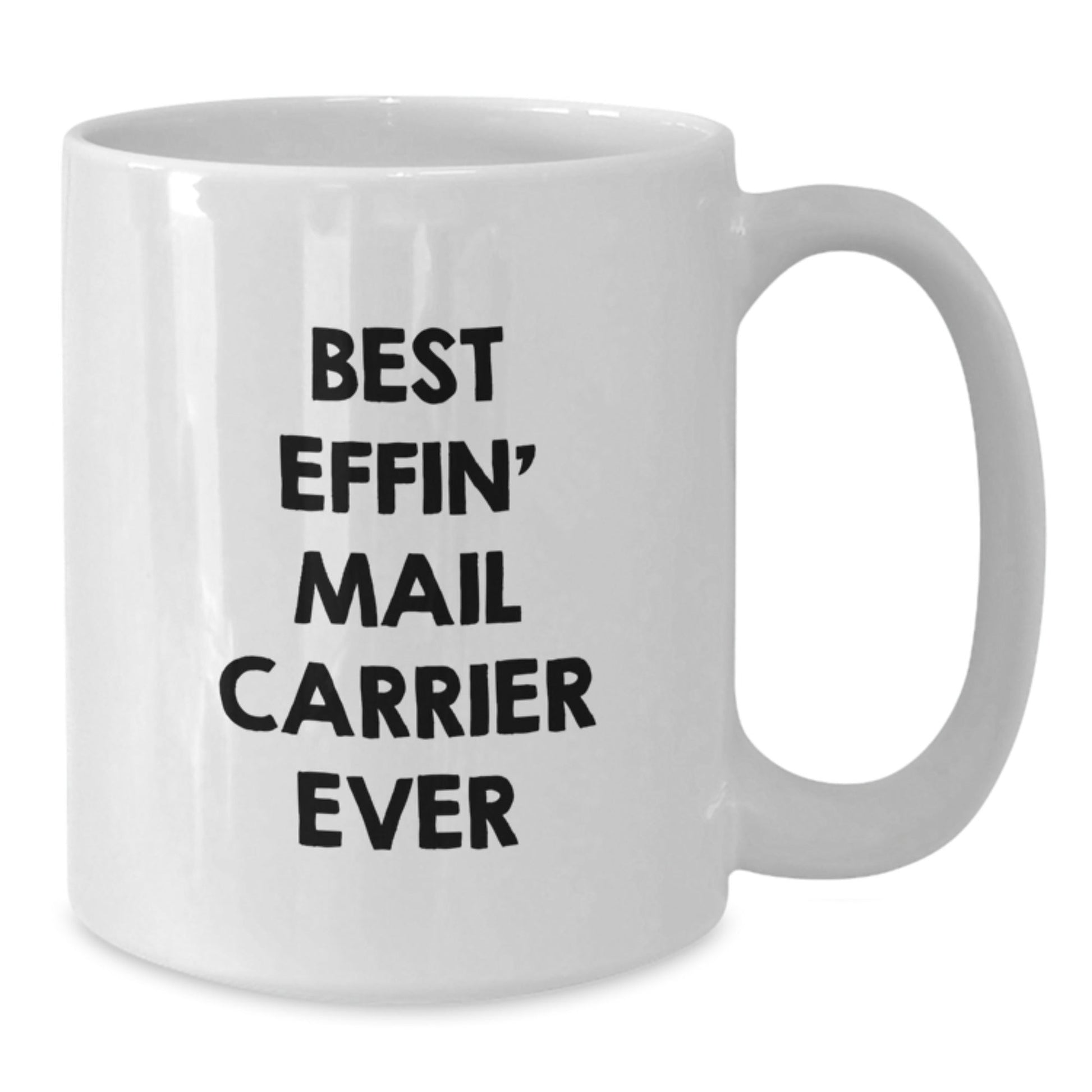 Funny Mail Carrier Gifts for Men White Coffee Mug, Best Effin' Mail Carrier Ever, Christmas Unique Gift - The Buy Boom