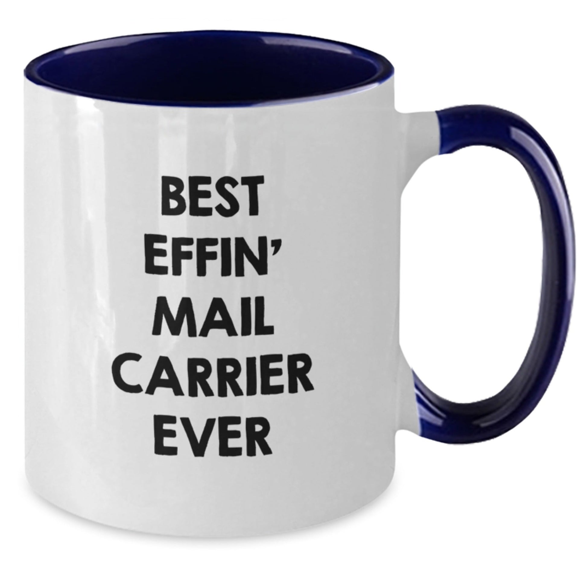 Funny Mail Carrier Gifts from Family and Friends, Best Effin' Mail Carrier Ever Two Tone Coffee Mug, Unique Christmas Memorable Presents for Mail Carrier - The Buy Boom
