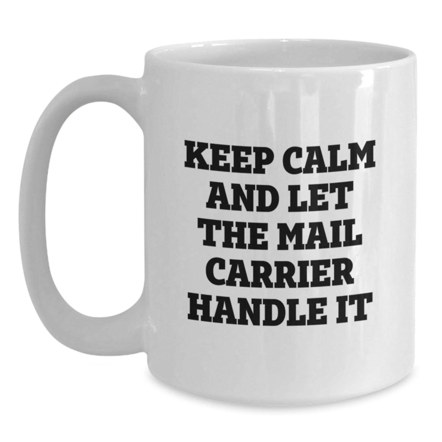 Funny Mail Carrier Gifts from Friends for Birthday Unique Mail Carrier Handle It White Coffee Mug - The Buy Boom