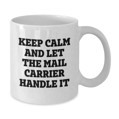 Funny Mail Carrier Gifts from Friends for Birthday Unique Mail Carrier Handle It White Coffee Mug - The Buy Boom