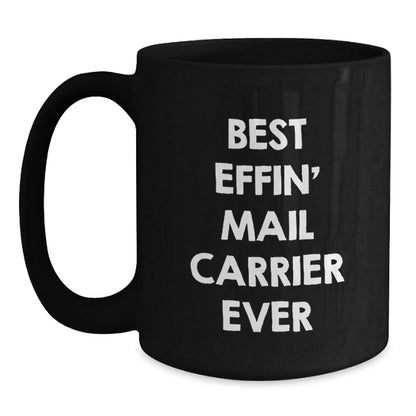 Funny Mail Carrier Gifts from Friends for Mail Carrier - Best Effin' Mail Carrier Ever Black Coffee Mug, Christmas Unique Gifts for Mailman - The Buy Boom