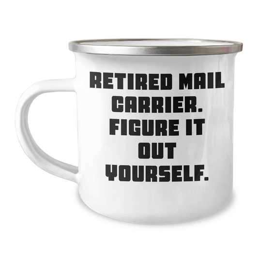 Funny Mail Carrier Gifts from Friends, Gifts for Mail Carrier Men, Retired Mail Carrier Figure It Out Yourself Camping Mug - The Buy Boom