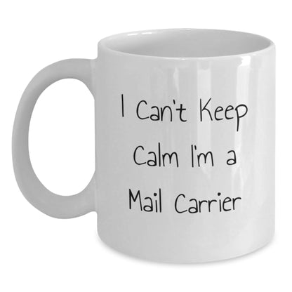Funny Mail Carrier Gifts from Friends - I Can't Keep Calm I'm A Mail Carrier White Coffee Mug, Birthday Unique Gifts for Mail Carrier - The Buy Boom