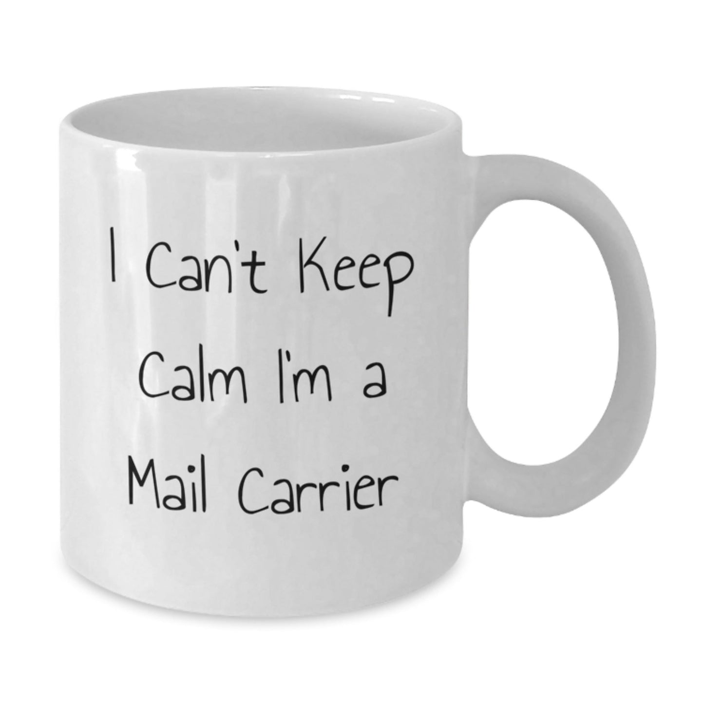 Funny Mail Carrier Gifts from Friends - I Can't Keep Calm I'm A Mail Carrier White Coffee Mug, Birthday Unique Gifts for Mail Carrier - The Buy Boom