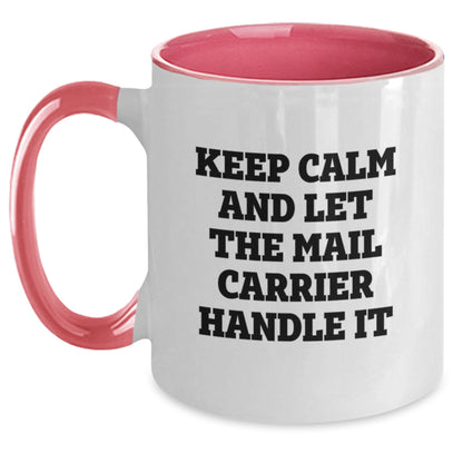 Funny Mail Carrier Gifts from Friends - Keep Calm And Let The Mail Carrier Handle It Two Tone Coffee Mug for Birthday - The Buy Boom