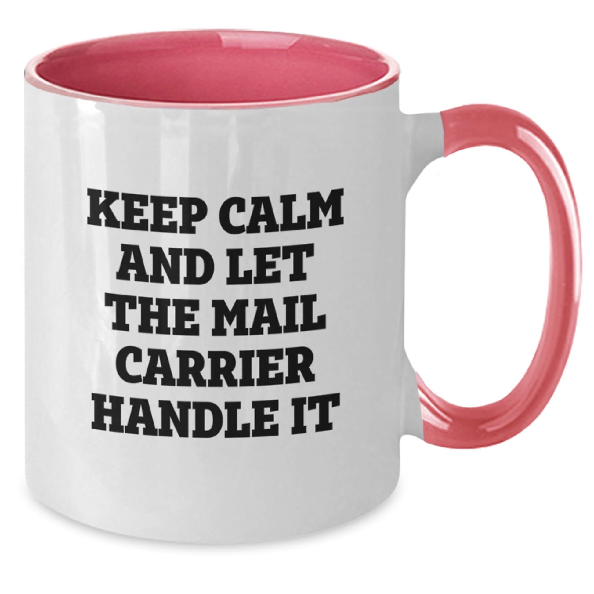 Funny Mail Carrier Gifts from Friends - Keep Calm And Let The Mail Carrier Handle It Two Tone Coffee Mug for Birthday - The Buy Boom