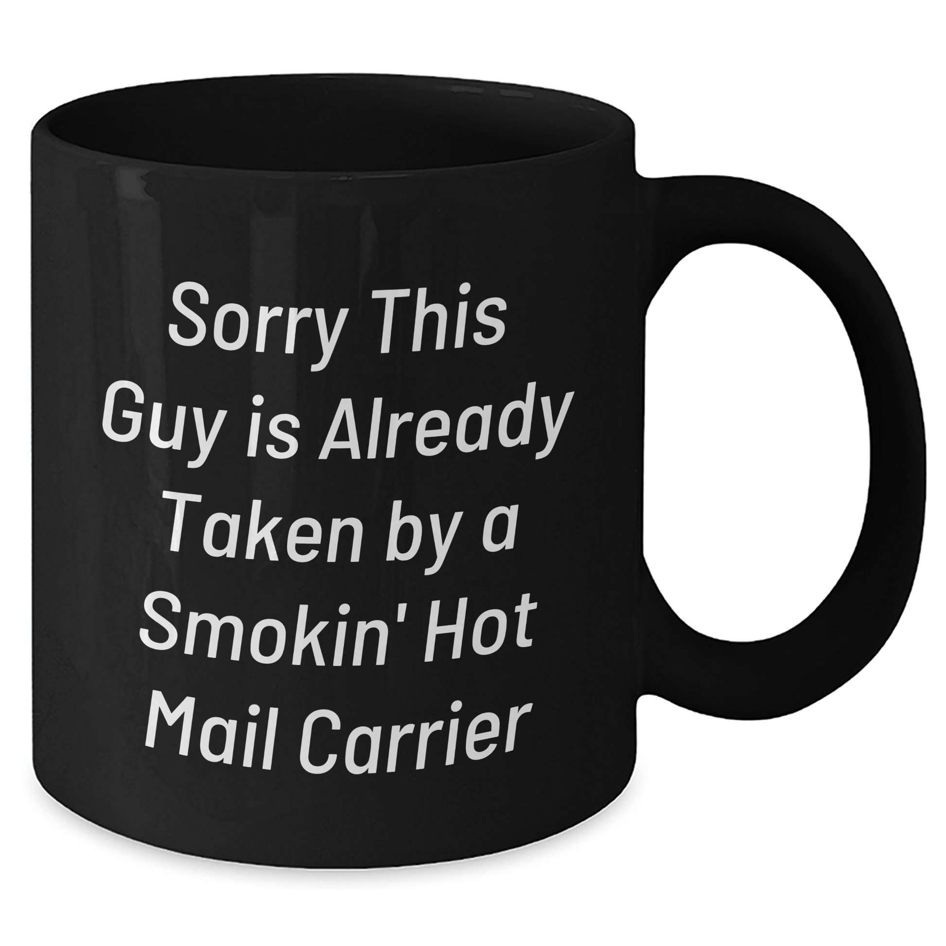 Funny Mail Carrier Gifts from Friends, Sorry This Guy Is Already Taken By A Smokin' Hot Mail Carrier Black Coffee Mug, Father's Day Unique Gifts for Mail Carrier - The Buy Boom