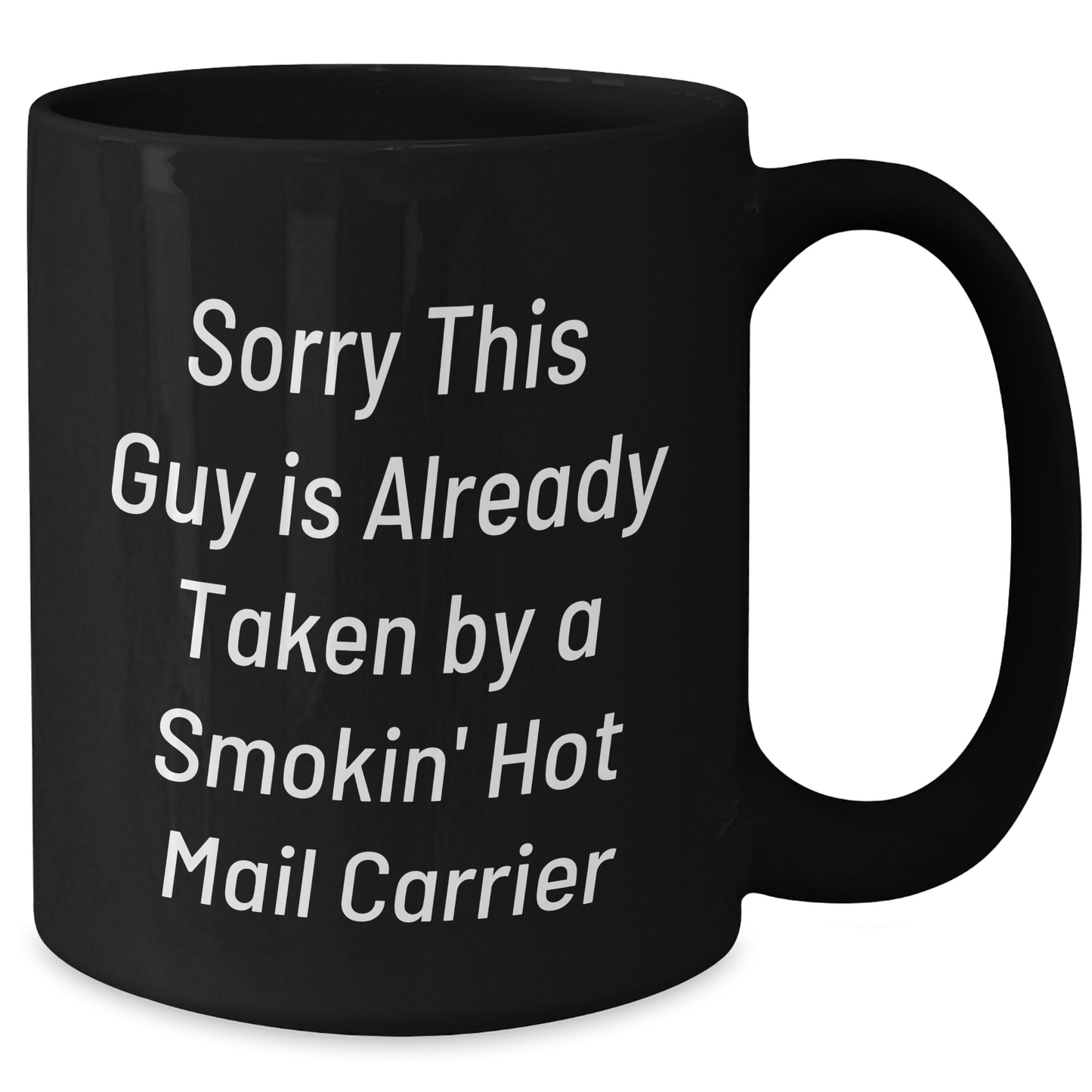 Funny Mail Carrier Gifts from Friends, Sorry This Guy Is Already Taken By A Smokin' Hot Mail Carrier Black Coffee Mug, Father's Day Unique Gifts for Mail Carrier - The Buy Boom