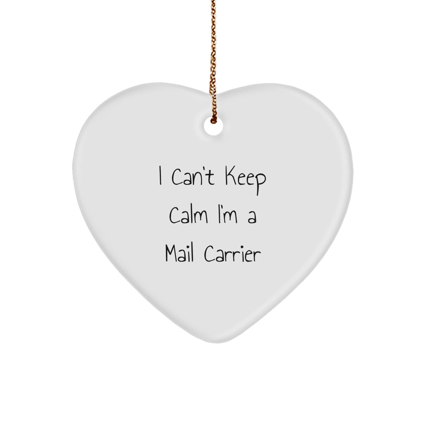 Funny Mail Carrier Gifts - I Can't Keep Calm I'm A Mail Carrier Heart Ornament, Perfect for Christmas, Gifts from Friends or Family - The Buy Boom