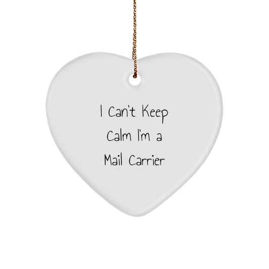 Funny Mail Carrier Gifts - I Can't Keep Calm I'm A Mail Carrier Heart Ornament, Perfect for Christmas, Gifts from Friends or Family - The Buy Boom