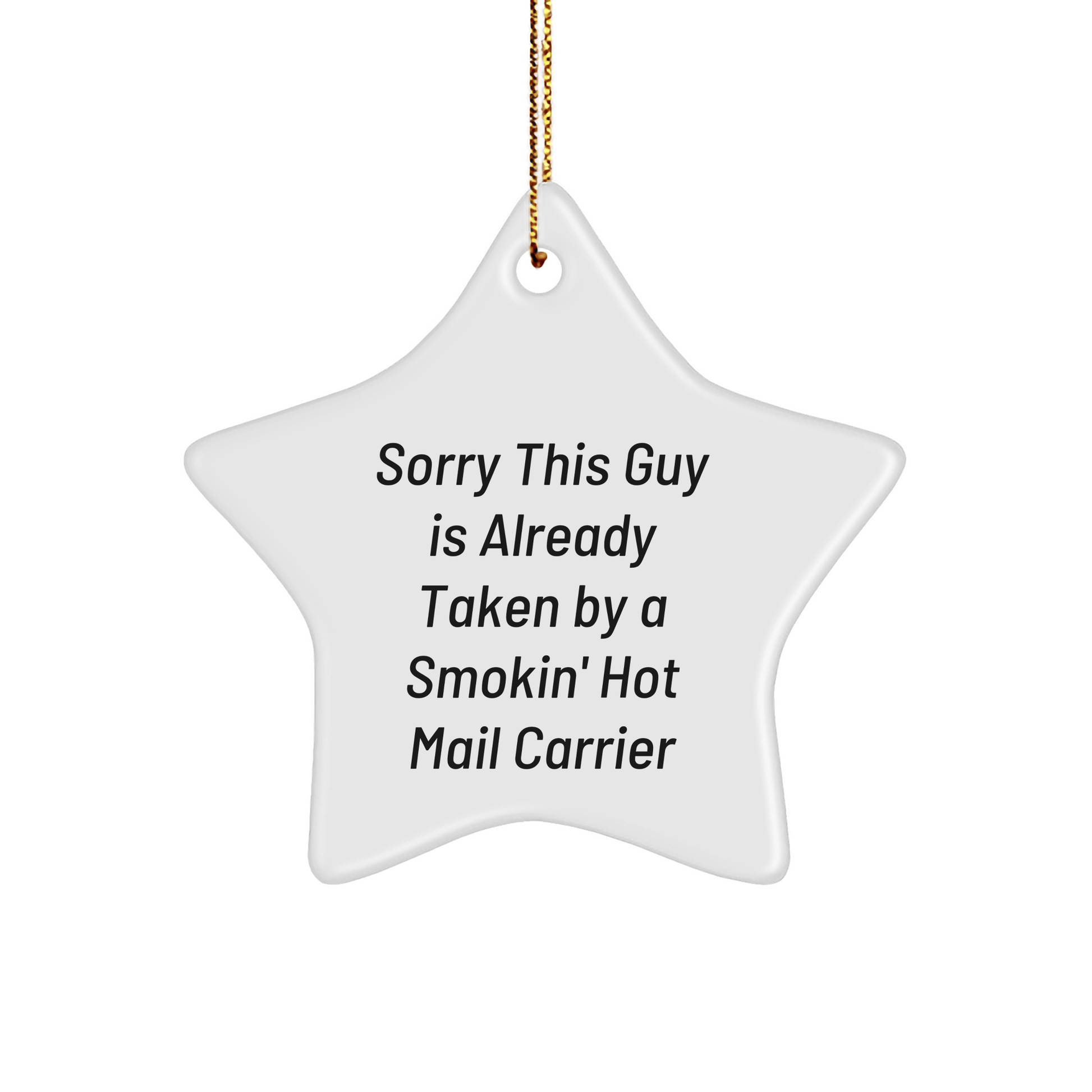 Funny Mail Carrier Gifts - Sorry This Guy Is Already Taken By A Smokin' Hot Mail Carrier Star Ornament, Gifts from Friends for Mail Carrier, Christmas Unique Presents - The Buy Boom