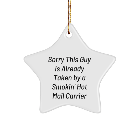 Funny Mail Carrier Gifts - Sorry This Guy Is Already Taken By A Smokin' Hot Mail Carrier Star Ornament, Gifts from Friends for Mail Carrier, Christmas Unique Presents - The Buy Boom