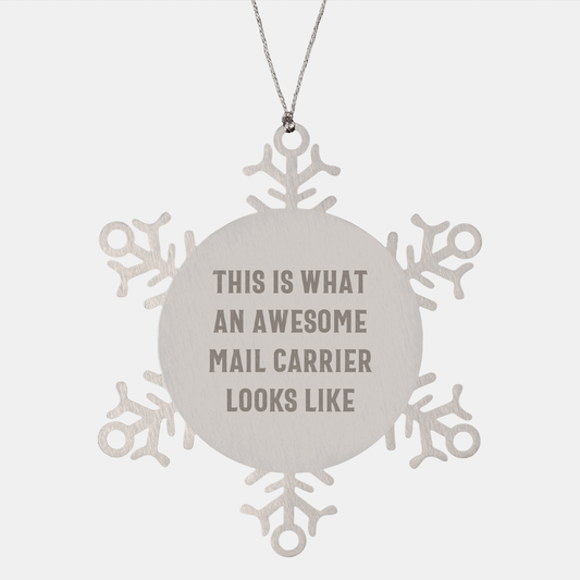 Funny Mail Carrier Gifts, 'This Is What An Awesome Mail Carrier Looks Like' Snowflake Ornament, Gifts from Friends to Mail Carrier, Unique Christmas Unique Gifts - The Buy Boom