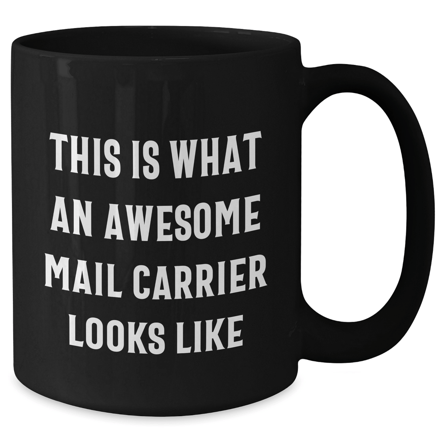 Funny Mail Carrier Quotes Black Coffee Mug Gifts from Men to Awesome Mail Carrier for Father's Day, This Is What An Awesome Mail Carrier Looks Like, Mail Carrier Appreciation Gift - The Buy Boom