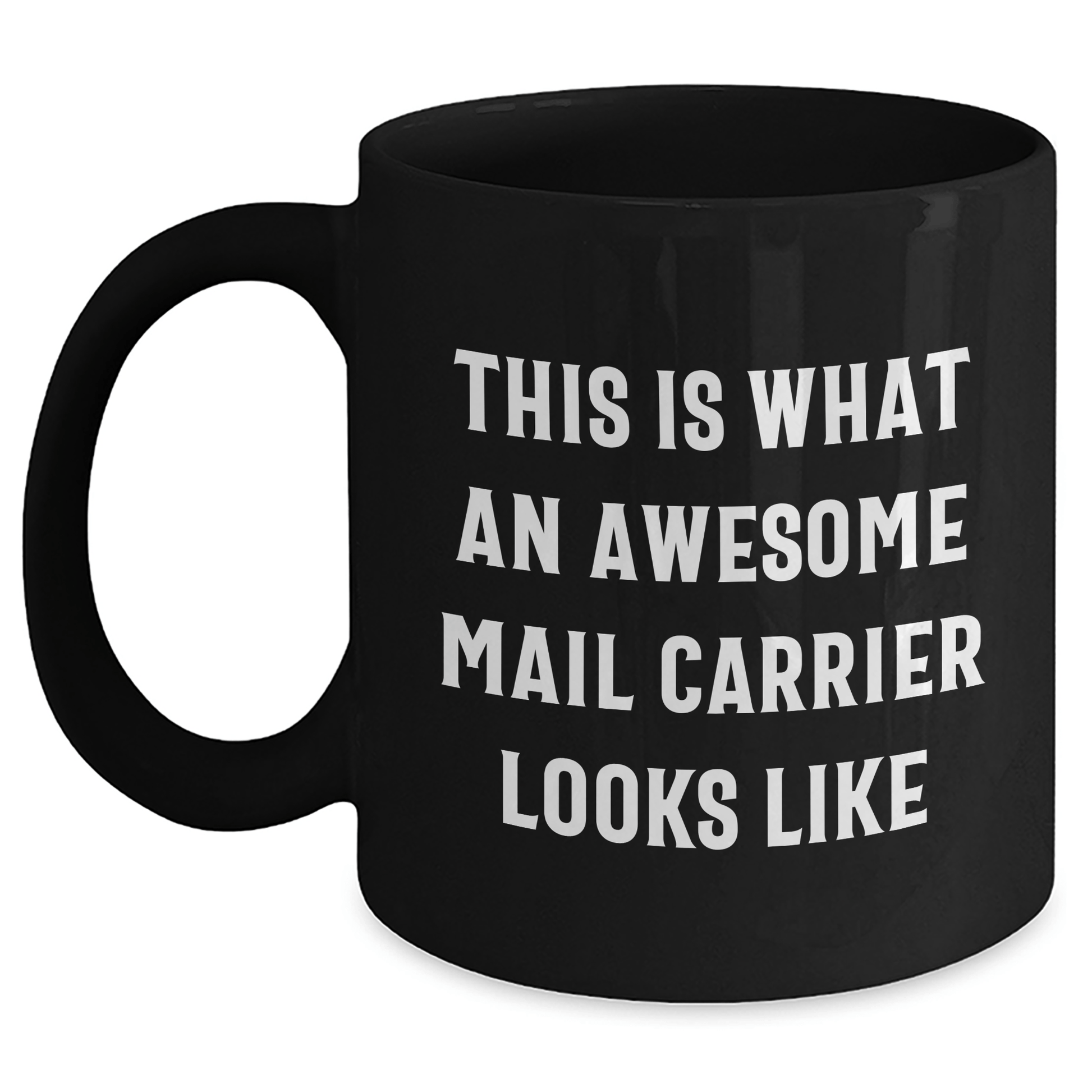 Funny Mail Carrier Quotes Black Coffee Mug Gifts from Men to Awesome Mail Carrier for Father's Day, This Is What An Awesome Mail Carrier Looks Like, Mail Carrier Appreciation Gift - The Buy Boom