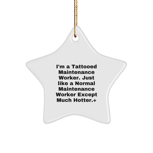 Funny Maintenance Worker Gifts for Men, Star Ornament Inspired by I'm A Tattooed Maintenance Worker, Gifts from Men to Coworkers for Christmas Unique Decor - The Buy Boom