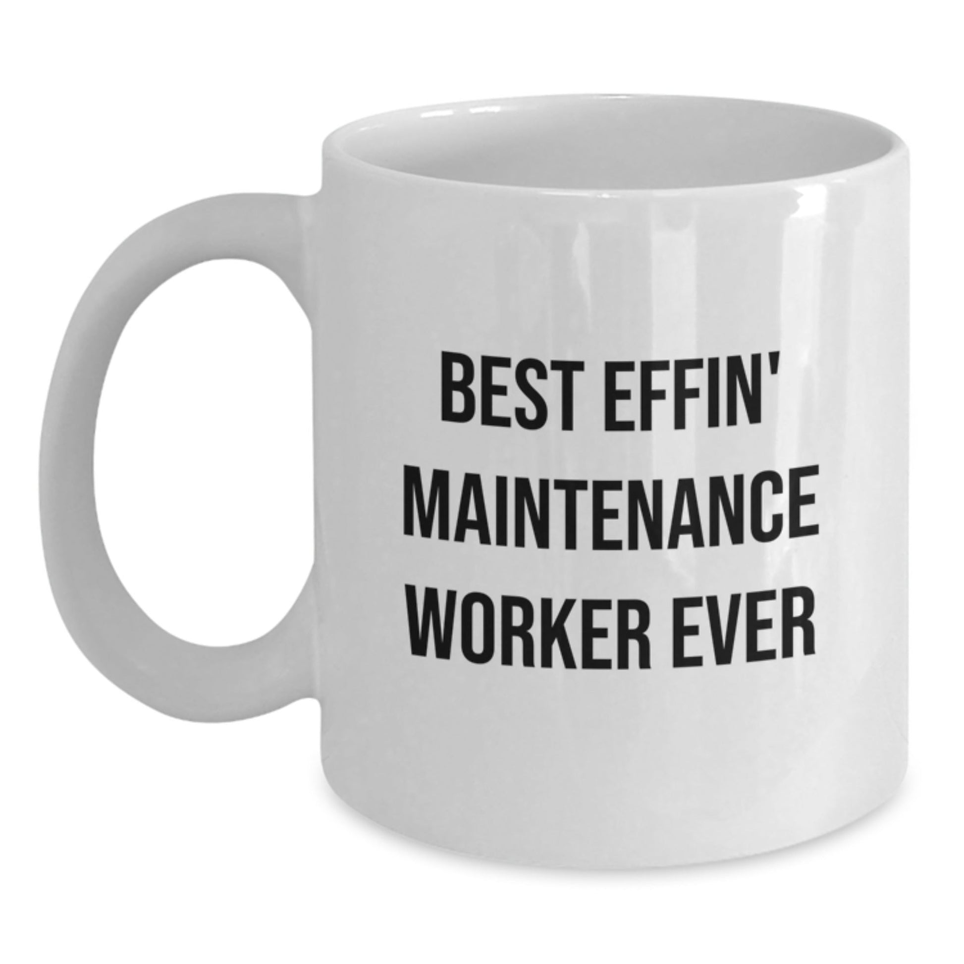 Funny Maintenance Worker Gifts from Friends, Best Effin' Maintenance Worker Ever Mugs for Men, Unique White Coffee Mugs for Christmas - The Buy Boom
