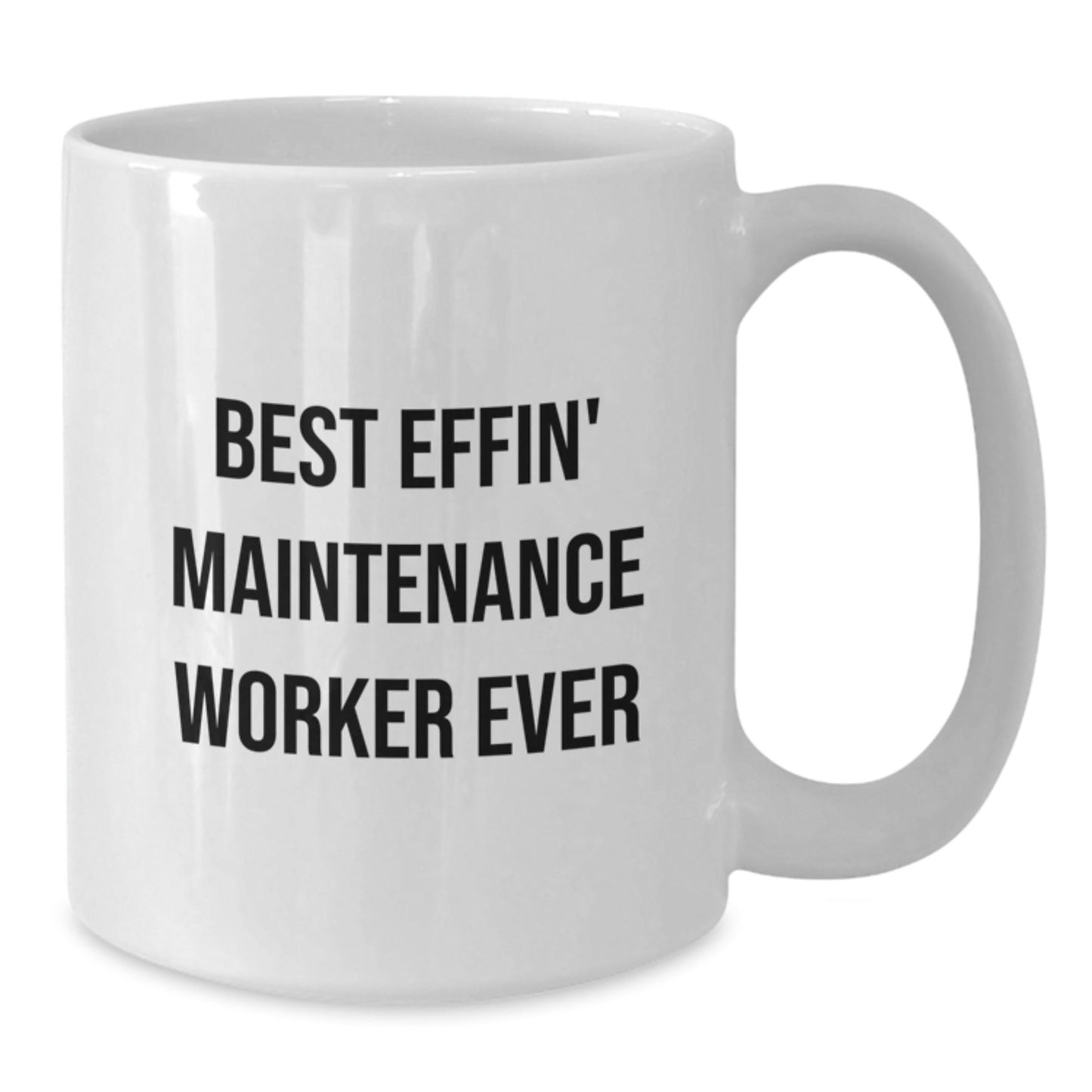 Funny Maintenance Worker Gifts from Friends, Best Effin' Maintenance Worker Ever Mugs for Men, Unique White Coffee Mugs for Christmas - The Buy Boom