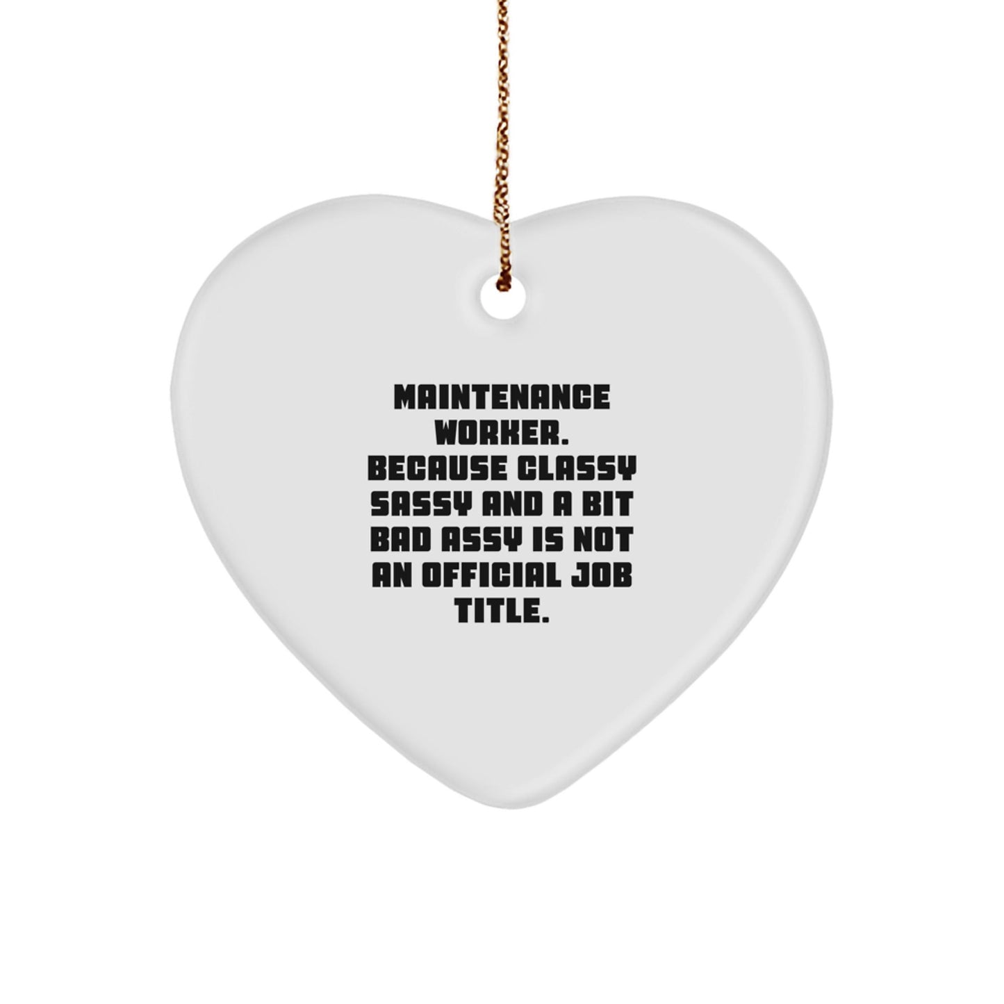 Funny Maintenance Worker Gifts from Men for Maintenance Worker Christmas Unique Ornaments - Heart Shaped MDF with Gold Cord - The Buy Boom