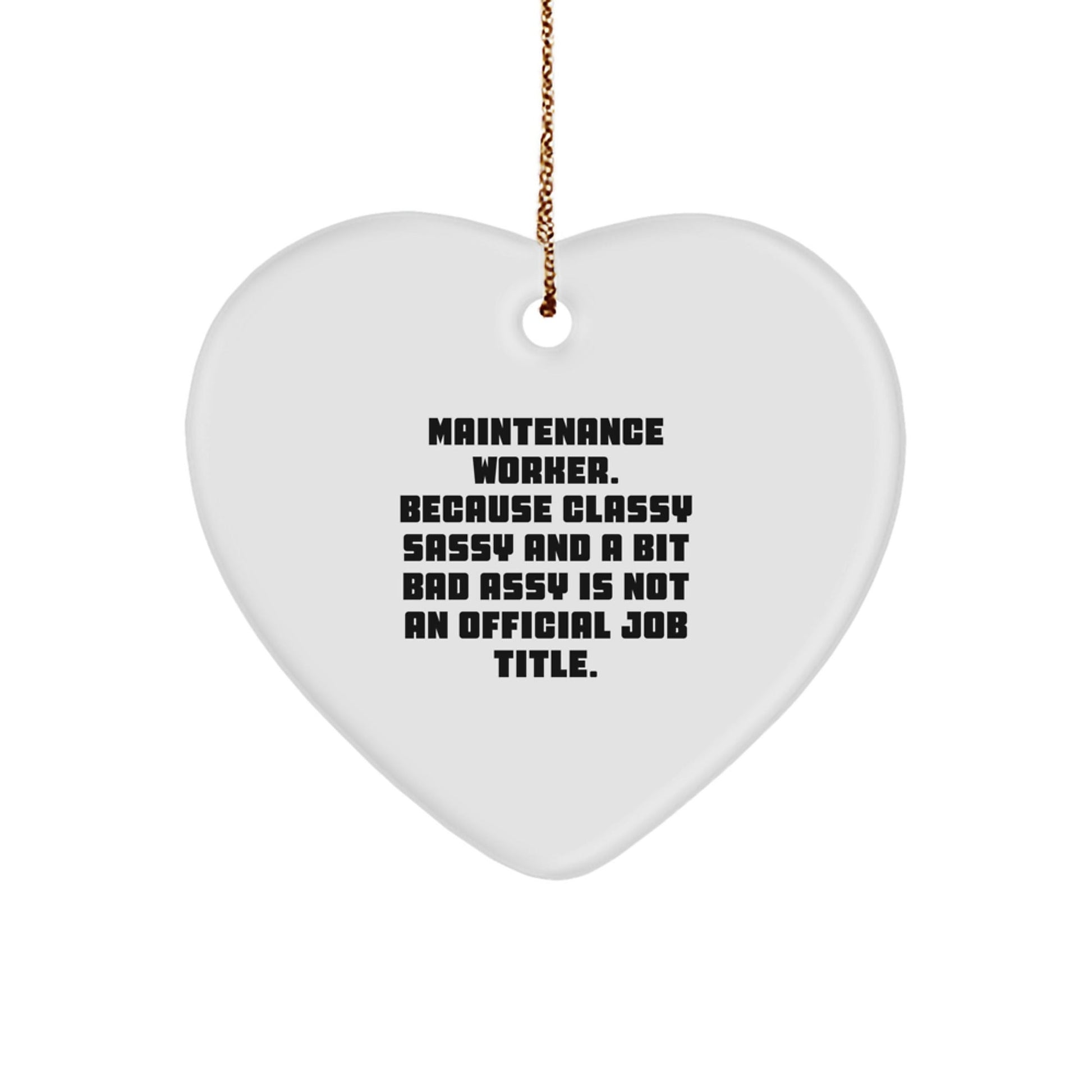 Funny Maintenance Worker Gifts from Men for Maintenance Worker Christmas Unique Ornaments - Heart Shaped MDF with Gold Cord - The Buy Boom