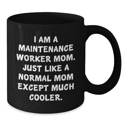 Funny Maintenance Worker Gifts from Mom - Black Coffee Mug, 11oz or 15oz, Microwave and Dishwasher Safe for Maintenance Worker Mom's Birthday - The Buy Boom