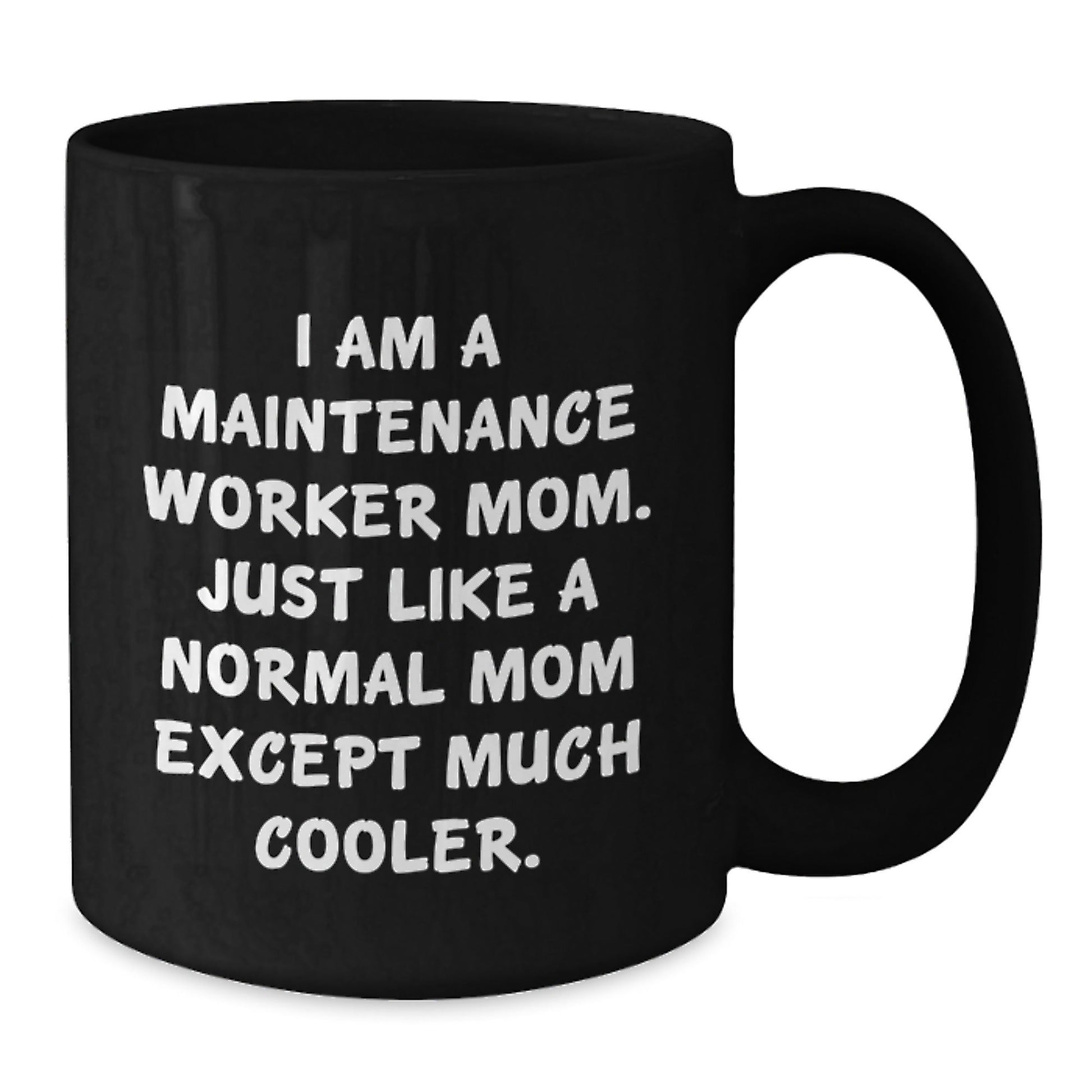 Funny Maintenance Worker Gifts from Mom - Black Coffee Mug, 11oz or 15oz, Microwave and Dishwasher Safe for Maintenance Worker Mom's Birthday - The Buy Boom
