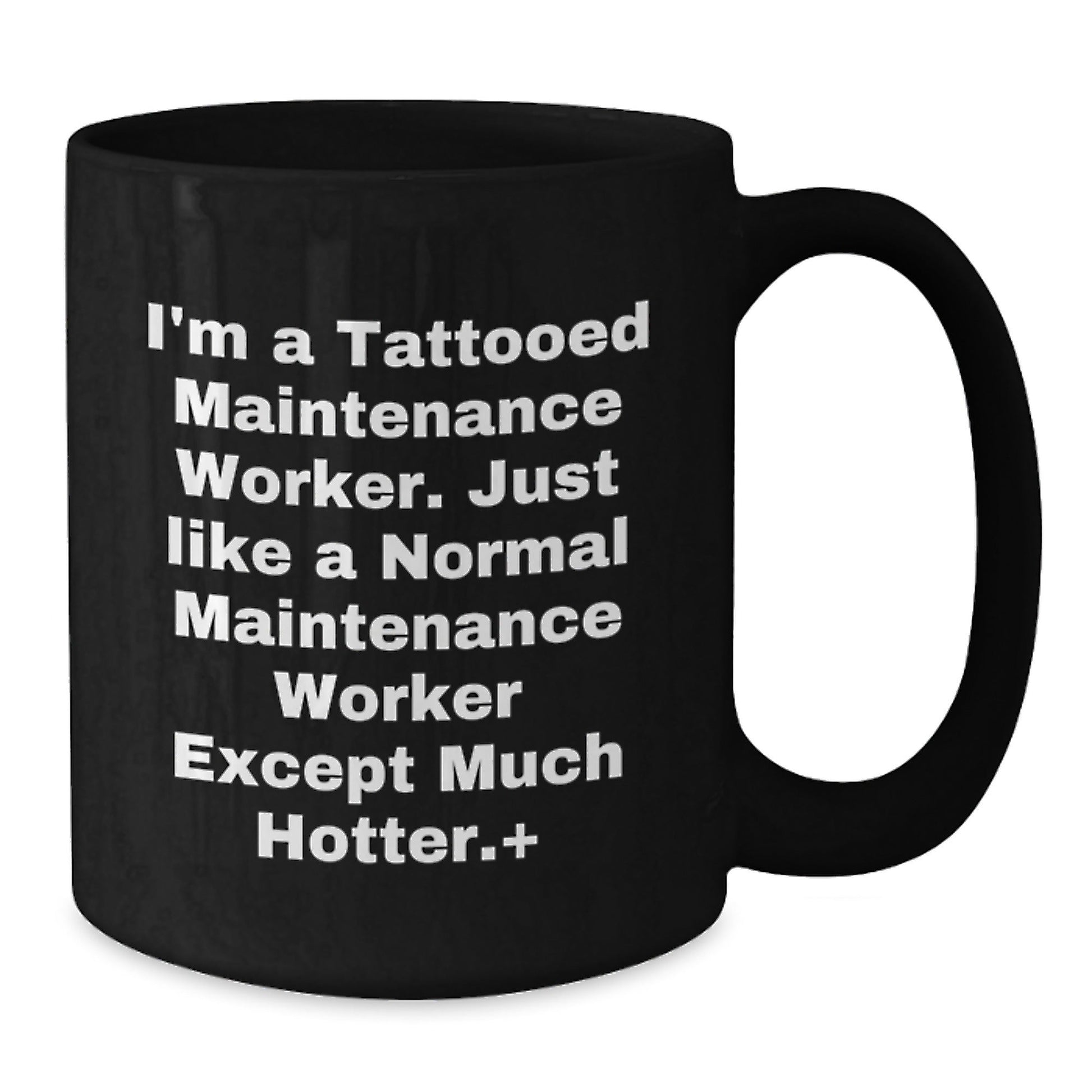 Funny Maintenance Worker Humor Gifts from Men to Maintenance Worker Friends - Christmas Unique Mugs for Maintenance Worker Men - I'm A Tattooed Maintenance Worker Meme - The Buy Boom