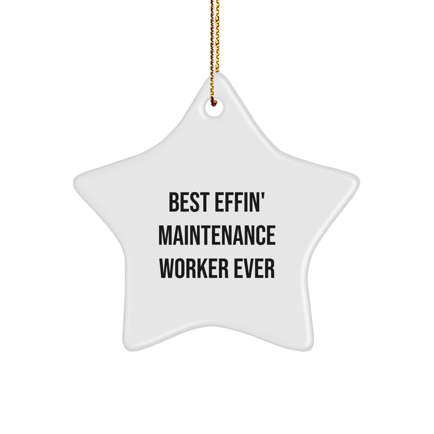 Funny Maintenance Worker Star Ornament Gifts from Men for Best Effin' Maintenance Worker Ever Christmas Unique Gifts - The Buy Boom
