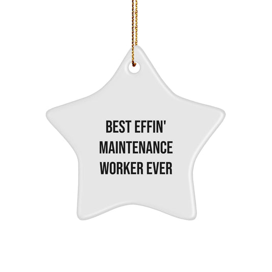 Funny Maintenance Worker Star Ornament Gifts from Men for Best Effin' Maintenance Worker Ever Christmas Unique Gifts - The Buy Boom