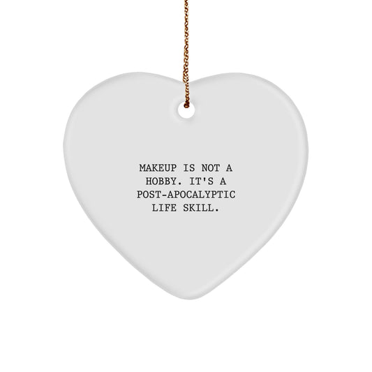 Funny Makeup Gifts for Makeup Lovers, Christmas Heart Ornament 'Makeup Is Not A Hobby. It's A Post - apocalyptic Life Skill.' for Women Friends from Family - The Buy Boom