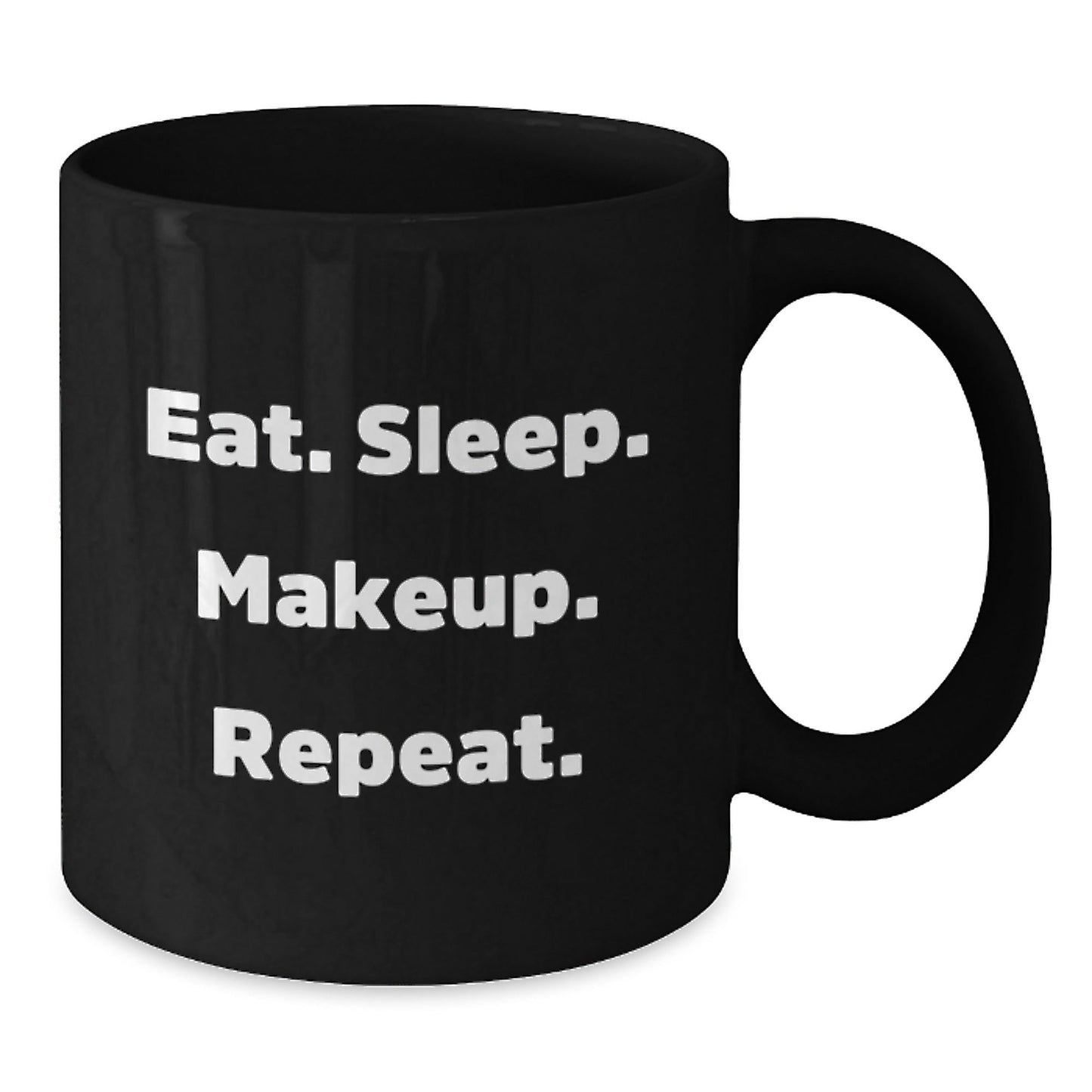 Funny Makeup Inspiration Graduation Gifts from Friends for Her, Eat. Sleep. Makeup. Repeat. Black Coffee Mug - The Buy Boom