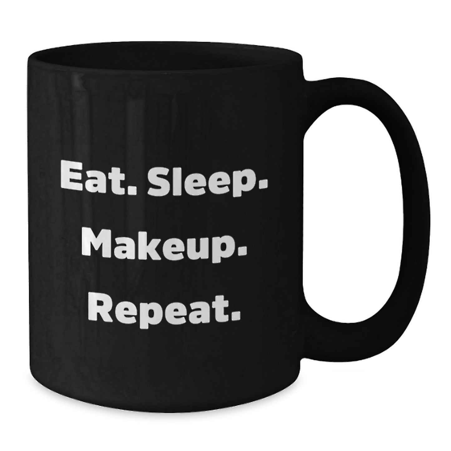 Funny Makeup Inspiration Graduation Gifts from Friends for Her, Eat. Sleep. Makeup. Repeat. Black Coffee Mug - The Buy Boom