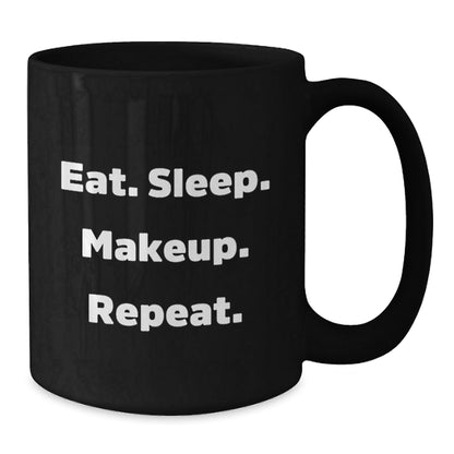 Funny Makeup Inspiration Graduation Gifts from Friends for Her, Eat. Sleep. Makeup. Repeat. Black Coffee Mug - The Buy Boom